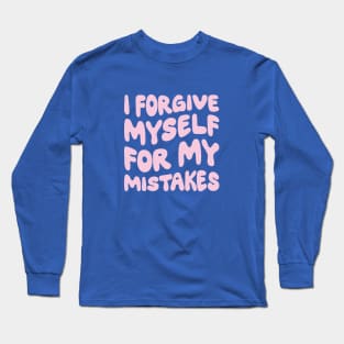 I Forgive Myself for My Mistakes, Reminder Long Sleeve T-Shirt